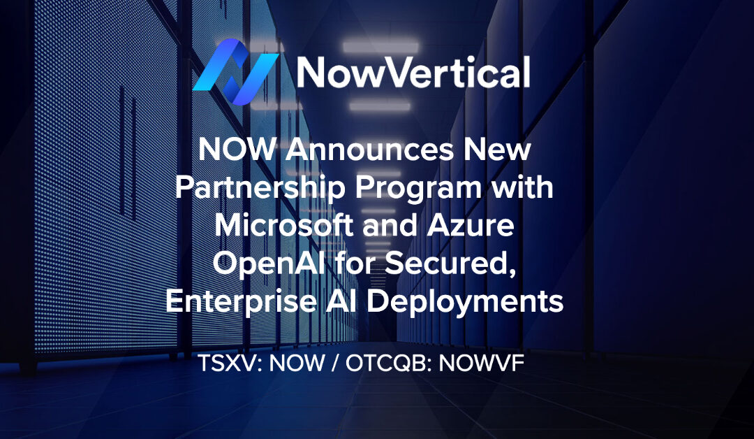 NOW Announces New Partnership Program with Microsoft and Azure OpenAI for Secured, Enterprise AI Deployments